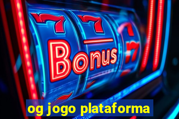 og jogo plataforma